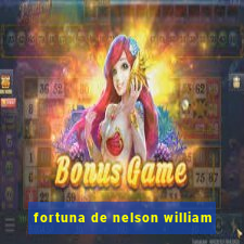 fortuna de nelson william